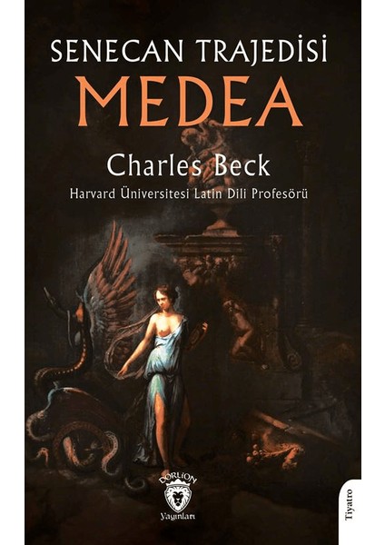 Senecan Trajedisi: Medea - Charles Beck