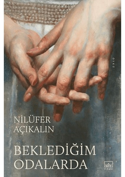 Beklediğim Odalarda - Nilüfer Açıkalın