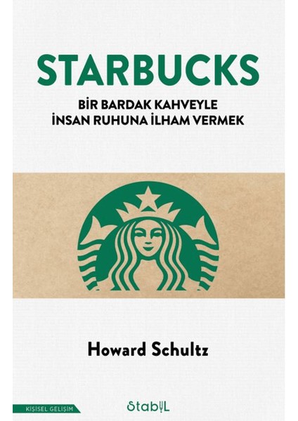 Starbucks - Bir Bardak Kahveyle İnsan Ruhuna İlham Vermek - Howard Schultz