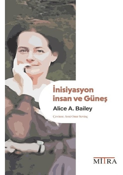 İnisiyasyon İnsan ve Güneş - Alice A. Bailey