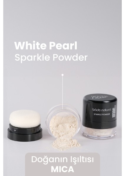 Bade Natural Sparkle Powder White Pearl Çok Amaçlı Toz Işıltılı Aydınlatıcı %100 Doğal