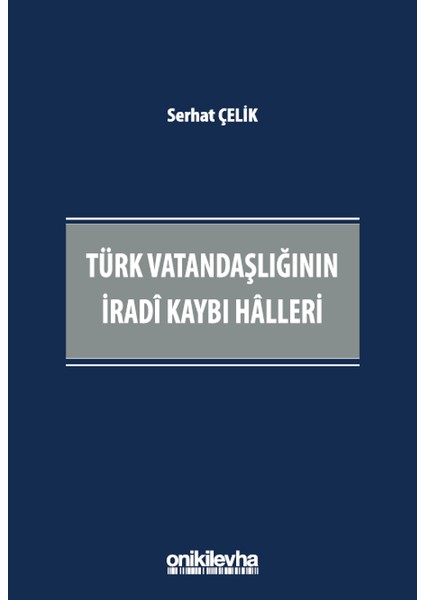 Türk Vatandaşlığının Iradi Kaybı Halleri - Serhat Çelikel