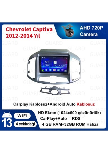 Chevrolet CAPTIVA(2012-2014)ANDROID Sürüm 13 Kablosuz Carplay Navigasyon Multimedya 9 Inç Ekran Navigasyon Cihazı 4G Ram + 32GB Hafıza Çerçeve ve arka görüş kamerası ile fiyatları