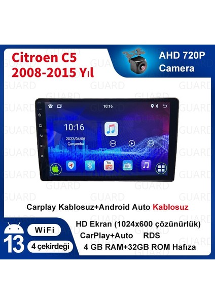 Citroen C5 2008-2015 Yıl Android Sürüm 13 Kablosuz Carplay Navigasyon Multimedya 10 Inç Ekran 4G Ram + 32GB Hafıza Çerçeve ve arka görüş kamerası ile