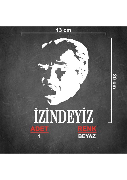 Atatürk İzindeyiz Sticker - Atatürk Sticker - Mustafa Kemal Sticker - Cam Sticker - Oto Sticker - Araba Sticker - Araç Sticker fiyatları