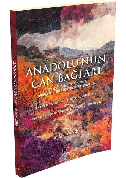 Anadolu’nun Can Bağları Uluslararası İlişkilere ve Siyasete Toplumların ve Halkların Penceresinden Bakmak - Önder K. Keskin