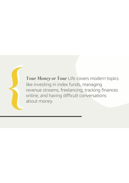 Your Money or Your Life -Vicki Robin