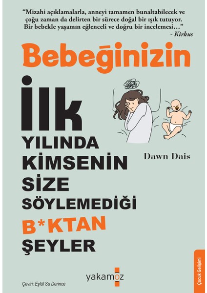Bebeğinizin Ilk Yılında Kimsenin Size Söylemediği Boktan Şeyler - Dafn Dais