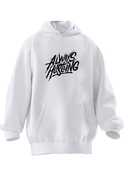 Unisex Premium Pamuk Beyaz Always Husting Baskılı 3 Iplik Kapüşonlu Sweatshirt