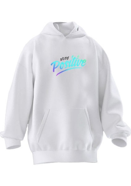 Unisex Premium Pamuk Beyaz Stay Positive Baskılı 3 Iplik Kapüşonlu Sweatshirt