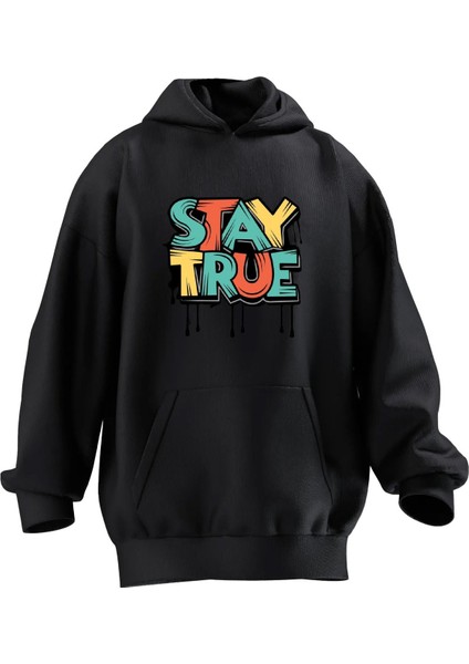 Unisex Premium Pamuk Siyah Stay True Baskılı 3 Iplik Kapüşonlu Sweatshirt