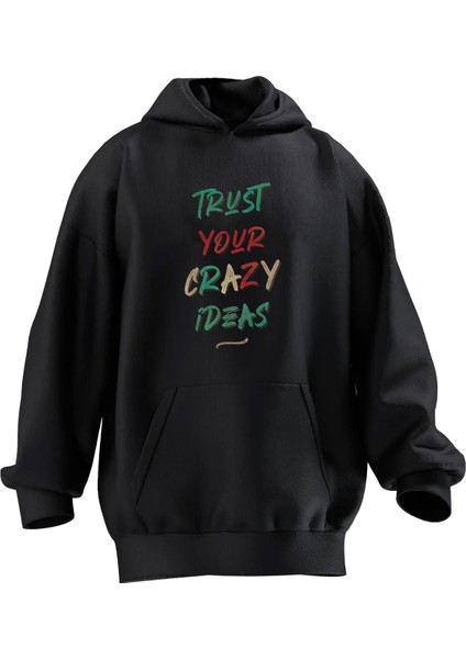 Unisex Premium Pamuk Siyah Trust Your Crazy Baskılı 3 Iplik Kapüşonlu Sweatshirt