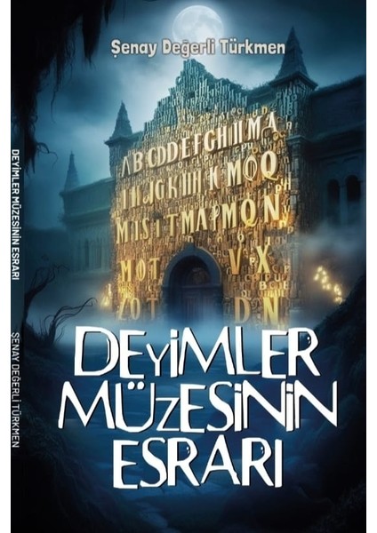 Deyimler Müzesinin Esrarı - Şenay Değerli Türkmen