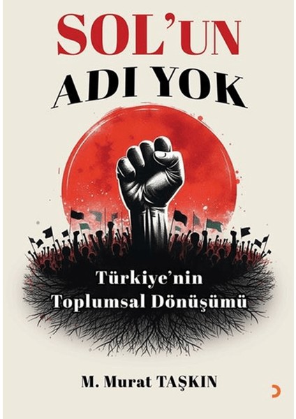 Sol’un Adı Yok - M. Murat Taşkın