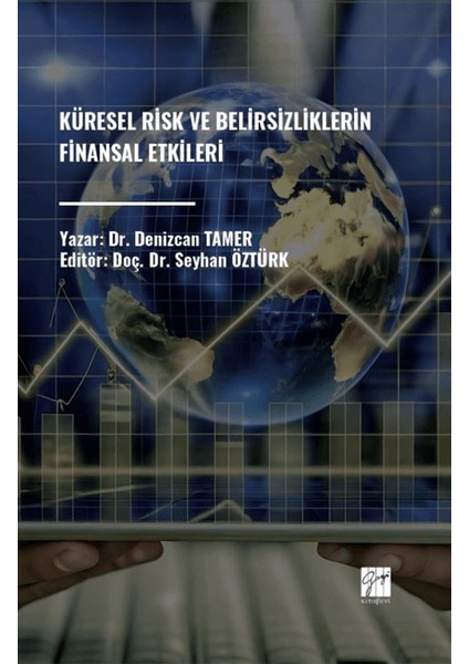 Küresel Risk ve Belirsizliklerin Finansal Etkileri - Denizcan Tamer