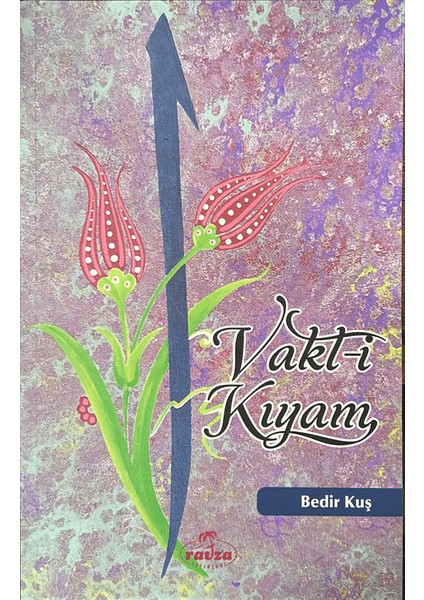 Vakt-I Kıyam - Bedir Kuş