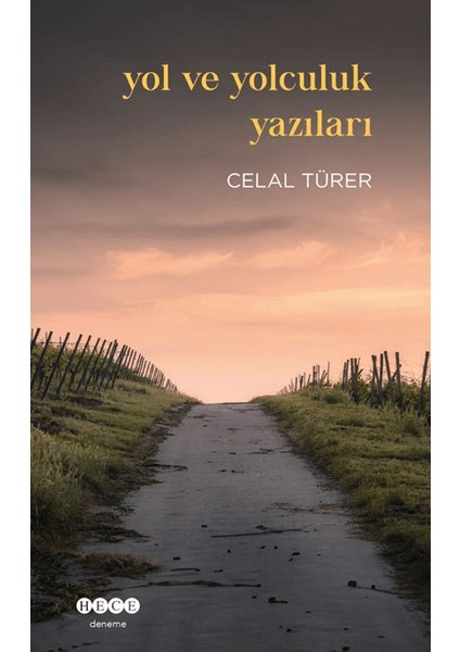 Yol ve Yolculuk Yazıları - Celal Türer