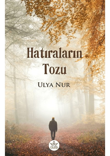 Hatıraların Tozu - Ulya Nur