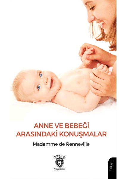 Anne ve Bebeği Arasındaki Konuşmalar - Madamme de Renneville