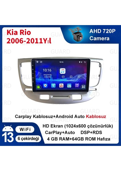 Kia Rio 2006-2011 Yıl Android Sürüm 13 Kablosuz Carplay Navigasyon Multimedya 9 Inç Ekran 4G Ram + 64GB Hafıza Çerçeveli ve arka görüş kameralı