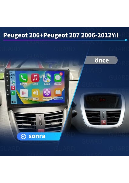 Peugeot206/Peugeot207(2006-2012)Yıl Android Sürüm 13 Kablosuz Carplay Navigasyon Multimedya 9 Inç Ekran 4G Ram + 64GB Hafıza Çerçeveli ve arka görüş kameralı