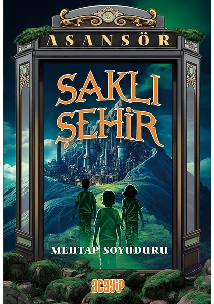 Asansör Saklı Şehir - Mehtap Soyuduru