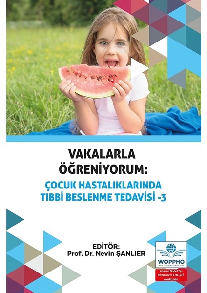 Vakalarla Öğreniyorum: Çocuk Hastalıklarında Tıbbi Beslenme Tedavisi -3
