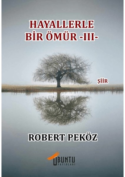 Hayallerle Bir Ömür -Iıı- Robert Peköz