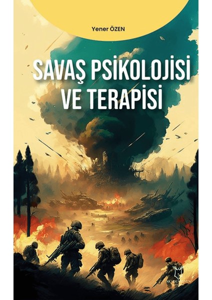 Savaş Psikolojisi ve Terapisi - Yener Özen