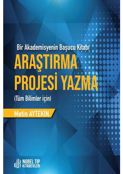 Araştırma Projesi Yazma Tüm Bilimler İçin - Metin Aytekin