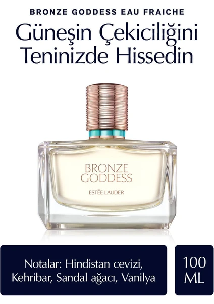 Estee Lauder Bronze Goddess Eau Fraiche 100 ml Kadın Parfüm (hindistan cevizi, kehribar, sandal ağacı, vanilya)