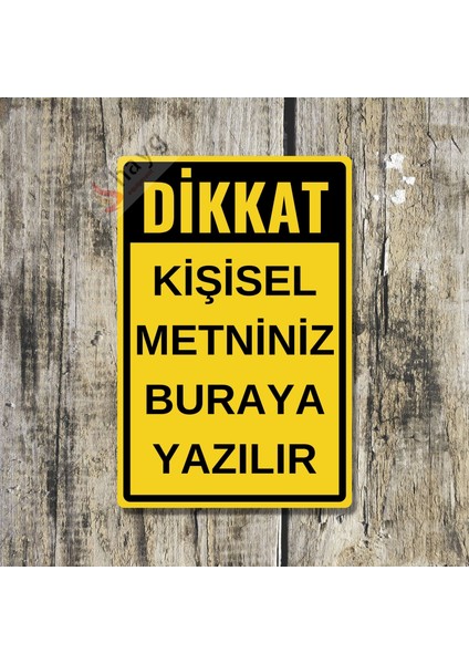 Dikkat Metal Uyarı Levhası - Kişiselleştirilebilir Alüminyum Uyarı Levhası - 15CM x 22,5cm fiyatları