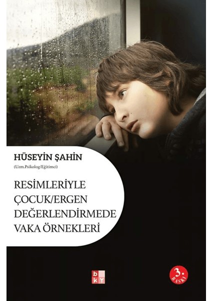 Resimleriyle Çocuk Ergen Değerlendirmede Vaka Örnekleri - Hüseyin Şahin
