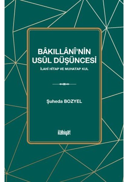 Bakıllani'nin Usul Düşüncesi - Şuheda Bozyel