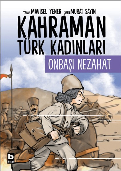 Kahraman Türk Kadınları Onbaşı Nezahat - Mavisel Yener