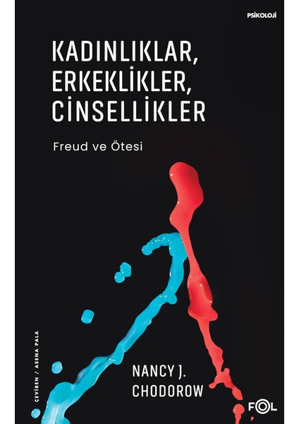 Kadınlıklar, Erkeklikler, Cinsellikler – Freud ve Ötesi - Nancy J. Chodorow