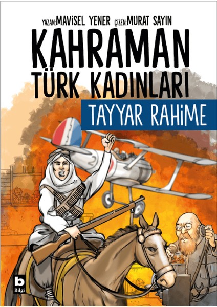 Kahraman Türk Kadınları Tayyar Rahime - Mavisel Yener
