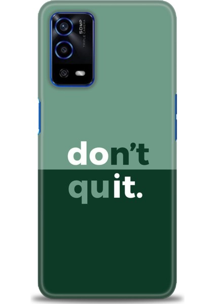 Oppo A55 Kılıf Hd Baskılı - Dont Quit + 9h Nano Ekran Koruyucu