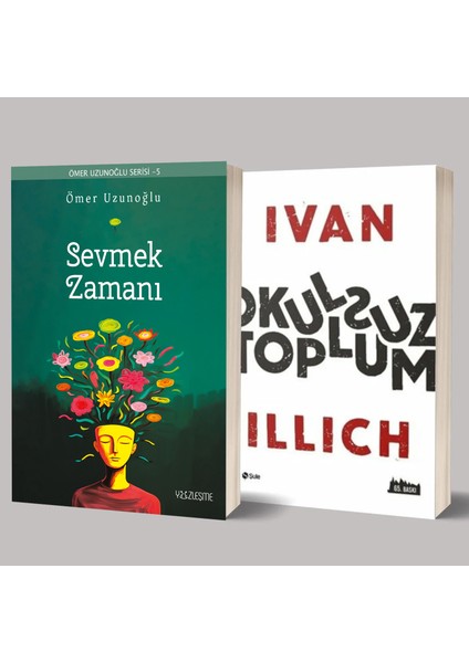 Sevmek Zamanı & Okulsuz Toplum 2 Kitap Set