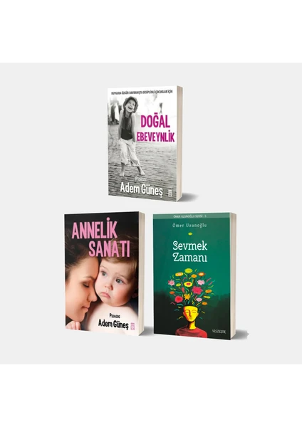 Doğal Ebeveynlik - Annelik Sanatı - Sevmek Zamanı 3 Kitap Set - Adem Güneş