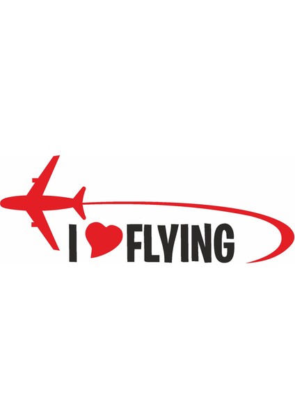 I Love Flying Sticker Araba Oto Motosiklet Karavan Sticker 00193