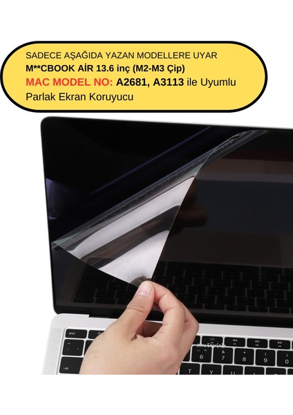 Macbook Air M2-M3 Ekran Koruyucu 13.6 inç Parlak Çizilmeyi Önler A2681 A3113 ile Uyumlu Anti Scratch