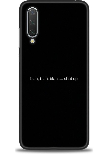 Xiaomi Mi 9 Lite Kılıf Hd Baskılı Kılıf - Shut Up + 9h Nano Ekran Koruyucu