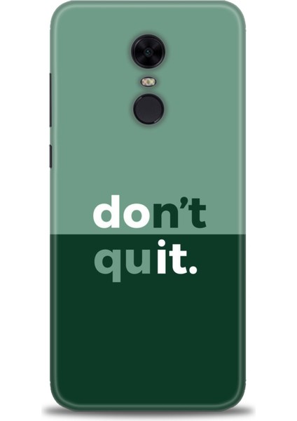 Xiaomi Redmi 5 Plus Kılıf Hd Baskılı Kılıf - Dont Quit + 9h Nano Ekran Koruyucu