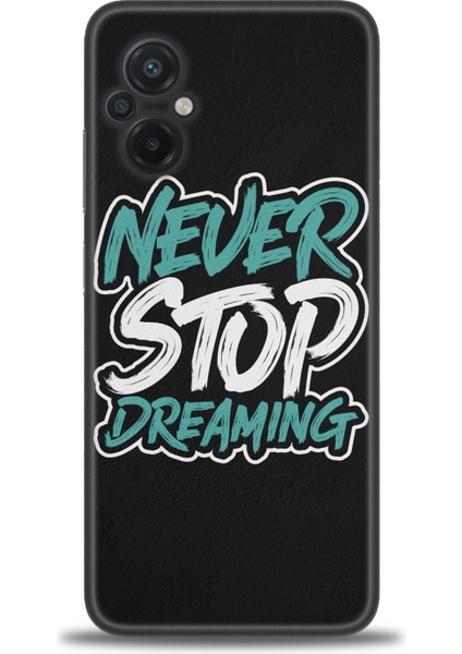 Xiaomi Poco M5 Kılıf Hd Baskılı Kılıf - Never Stop Dreaming + 9h Nano Ekran Koruyucu