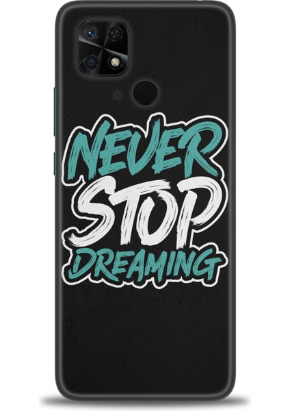 Xiaomi Redmi 10C Kılıf Hd Baskılı Kılıf - Never Stop Dreaming + 9h Nano Ekran Koruyucu