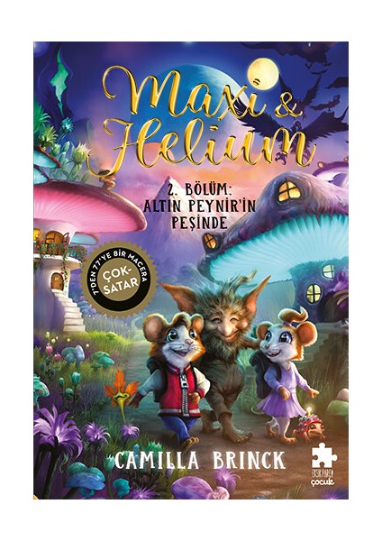 Maxi & Helium 2. Bölüm: Altın Peynir’in Peşinde (Ciltli) - Camilla Brinck