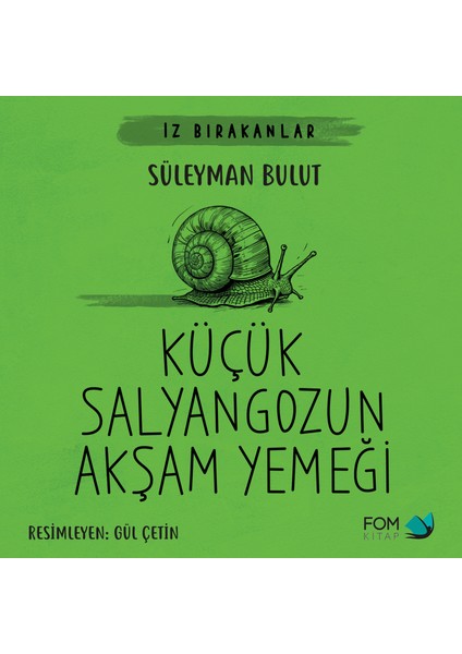 Küçük Salyangozun Akşam Yemeği - Süleyman Bulut