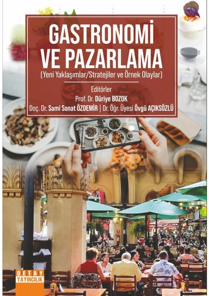 Gastronomi ve Pazarlama (Yeni Yaklaşımlar/stratejiler ve Örnek Olaylar)