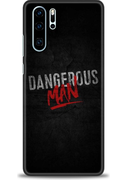 Huawei P30 Pro Kılıf Hd Baskılı - Dangerous Man + 9h Nano Ekran Koruyucu